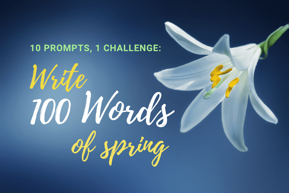 Write 100 Words of Spring