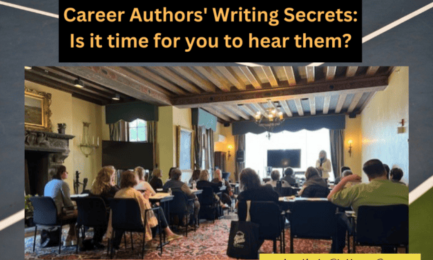 Career Authors’ Writing Secrets: Is it time for you to hear them?