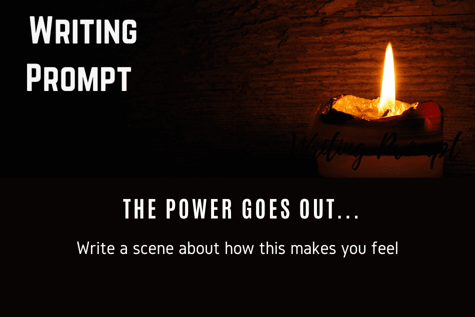Writing Prompt: The Power Goes Out…
