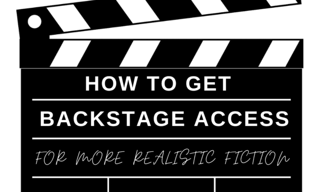 How to Get Backstage Access for More Realistic Fiction