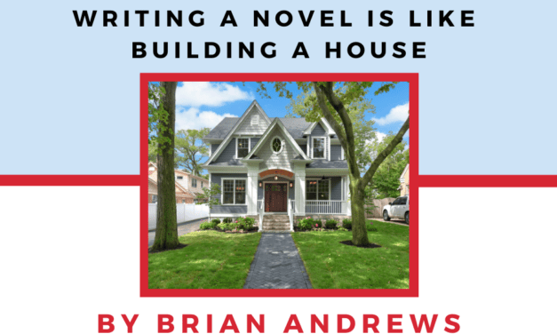 Writing a Novel is Like Building a House