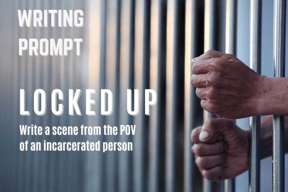 Writing Prompt: Locked Up!