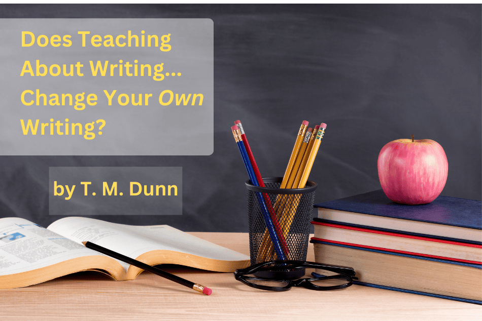 Does Teaching About Writing Change Your Own Writing?