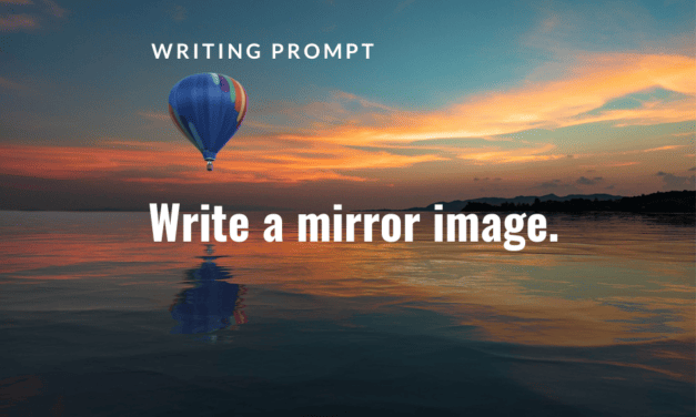 Writing Prompt: Mirror Image