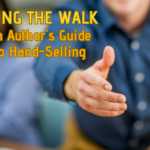 DOING THE WALK: An Author’s Guide to Hand-Selling