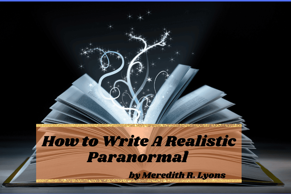 How to Write a “Realistic” Paranormal