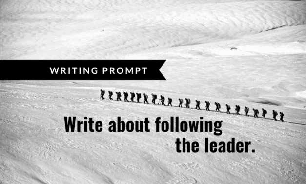 Writing Prompt: Follow the Leader