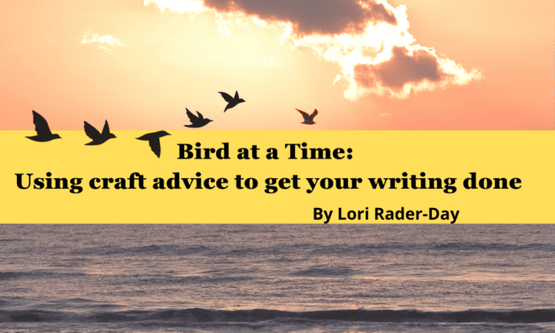 Bird at a Time: Using craft advice to get your writing done
