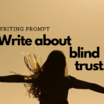 Writing Prompt: Blind Trust