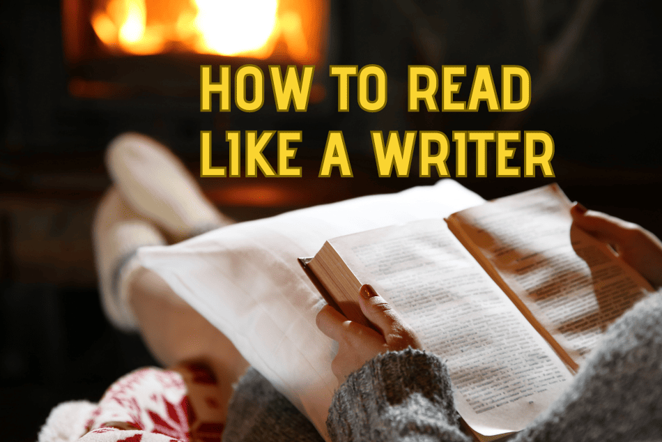 HOW TO READ LIKE A WRITER