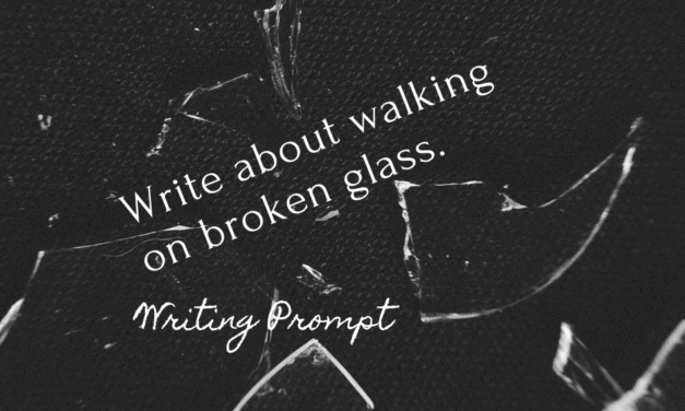 Writing Prompt: Broken Glass