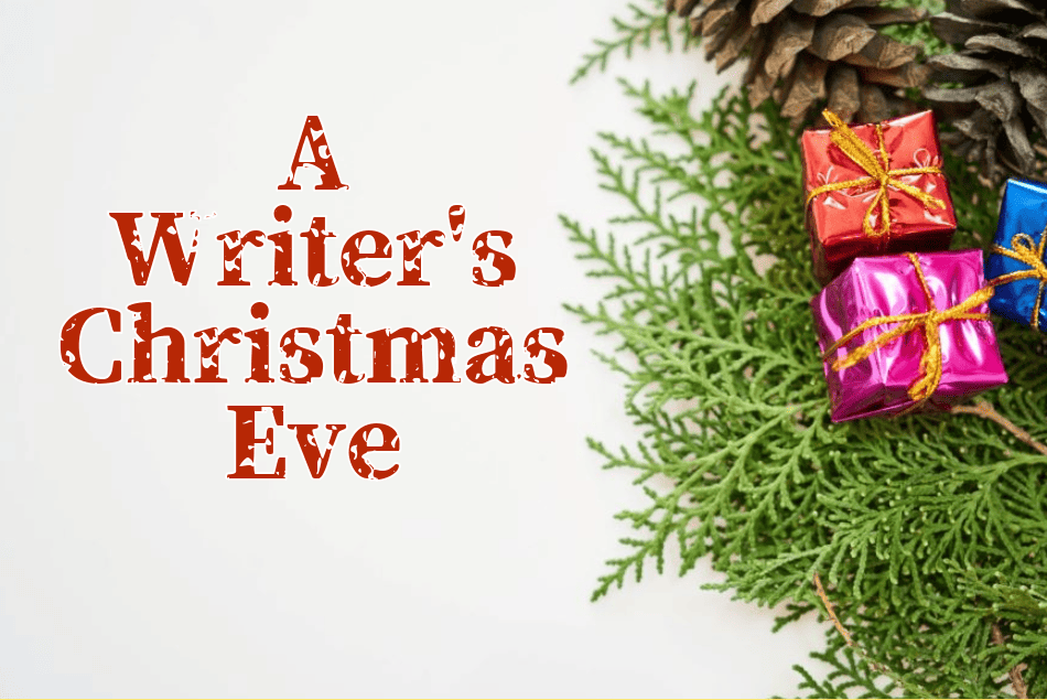 A Writer’s Christmas Eve