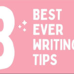 8 Best Ever Writing Tips