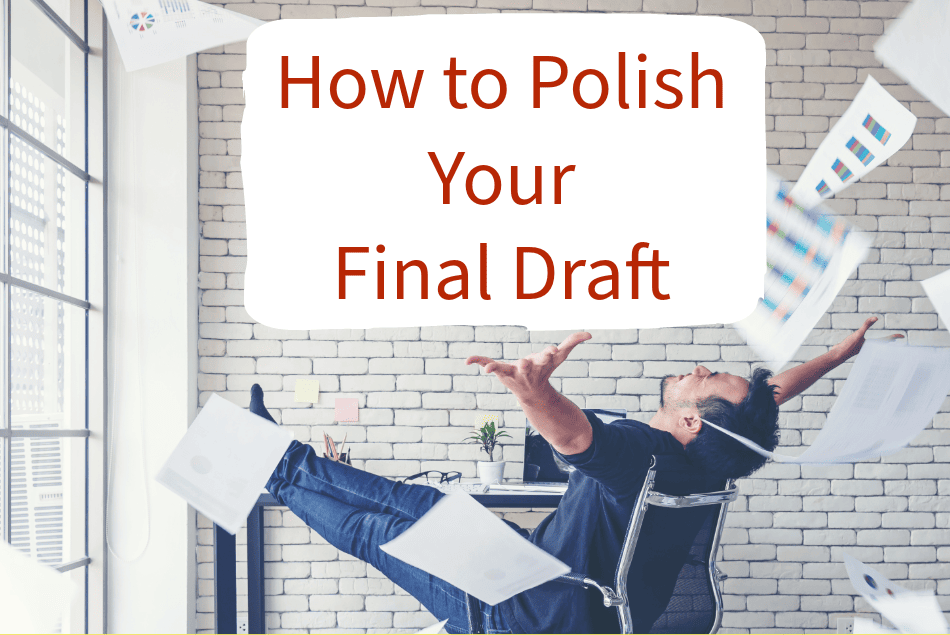 How to Polish Your Final Draft