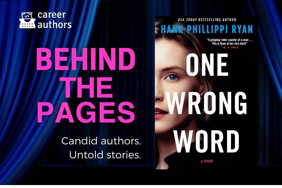 Behind the Pages: Hank Phillippi Ryan’s ONE WRONG WORD