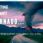 Writing Prompt: TORNADO