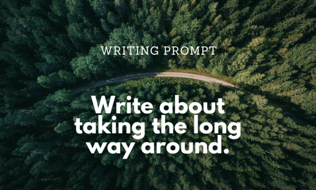 Writing Prompt: Long Way Around