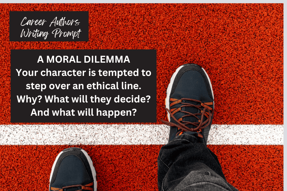 Writing Prompt: A MORAL DILEMMA
