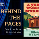 BEHIND THE PAGES: ELLEN BYRON’S A VERY WOODSY MURDER