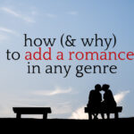 How (and Why) to Add Romance in Any Genre