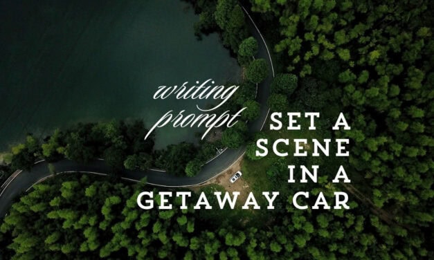 Writing Prompt: Getaway Car