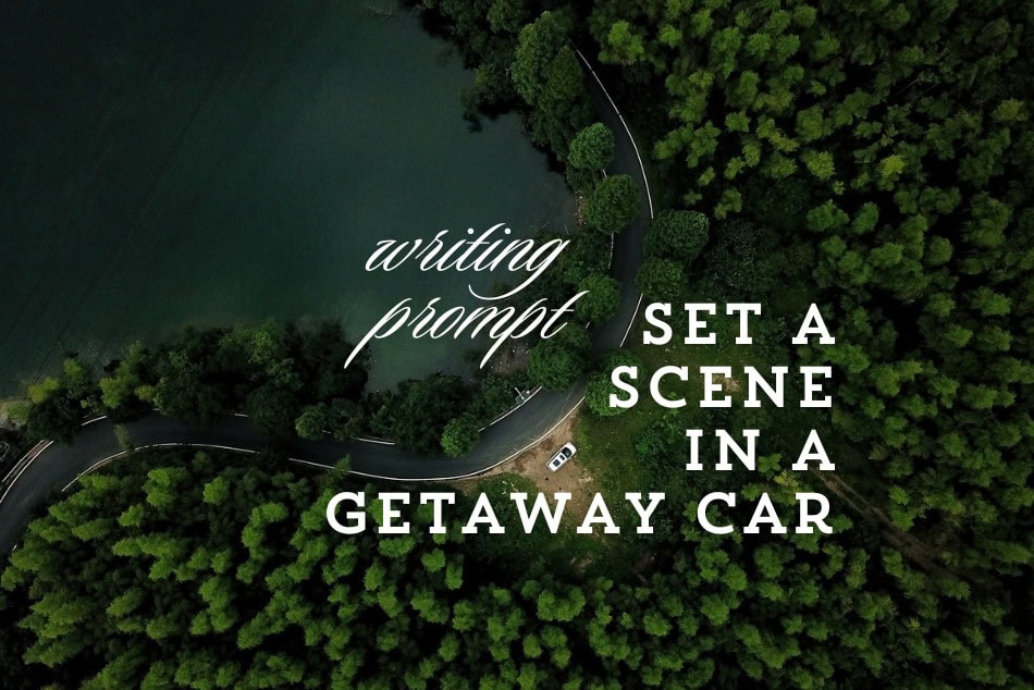 Writing Prompt: Getaway Car