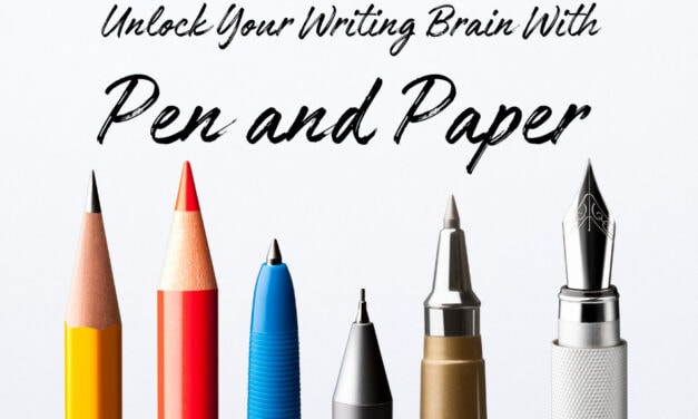 Unlock Your Writing Brain with PEN AND PAPER