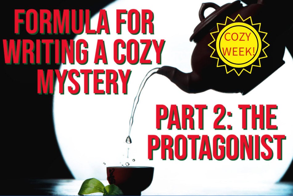 Formula for Writing a Cozy Mystery, Part 2: The Protagonist