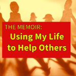 The Memoir: Using My Life to Help Others
