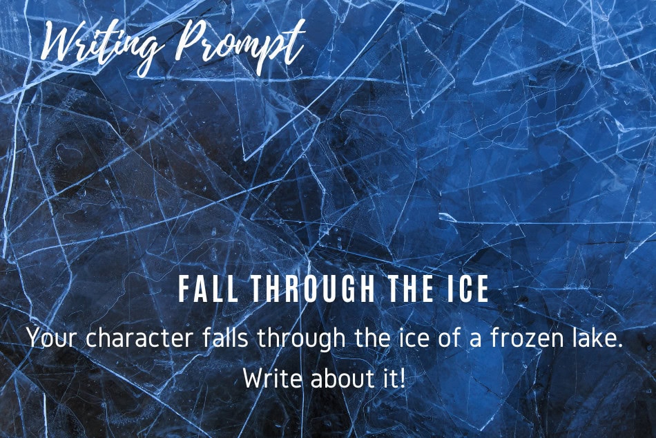 Writing Prompt: Fall Through the Ice