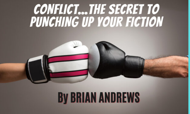 Conflict, Conflict, Conflict…The Secret to Punching Up Your Fiction