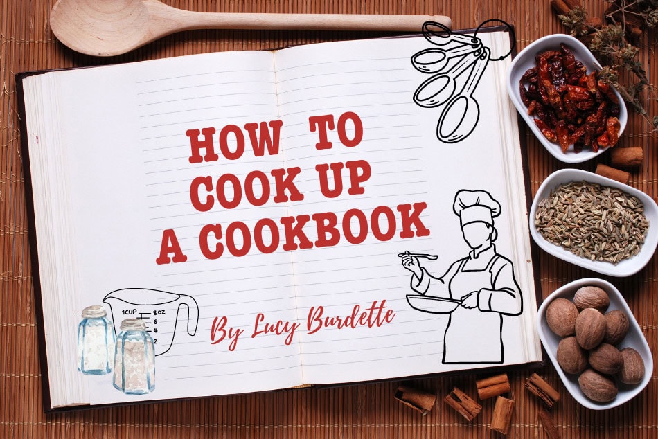 How To Cook Up A Cookbook