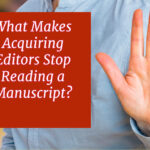 What Makes Acquiring Editors Stop Reading a Manuscript?