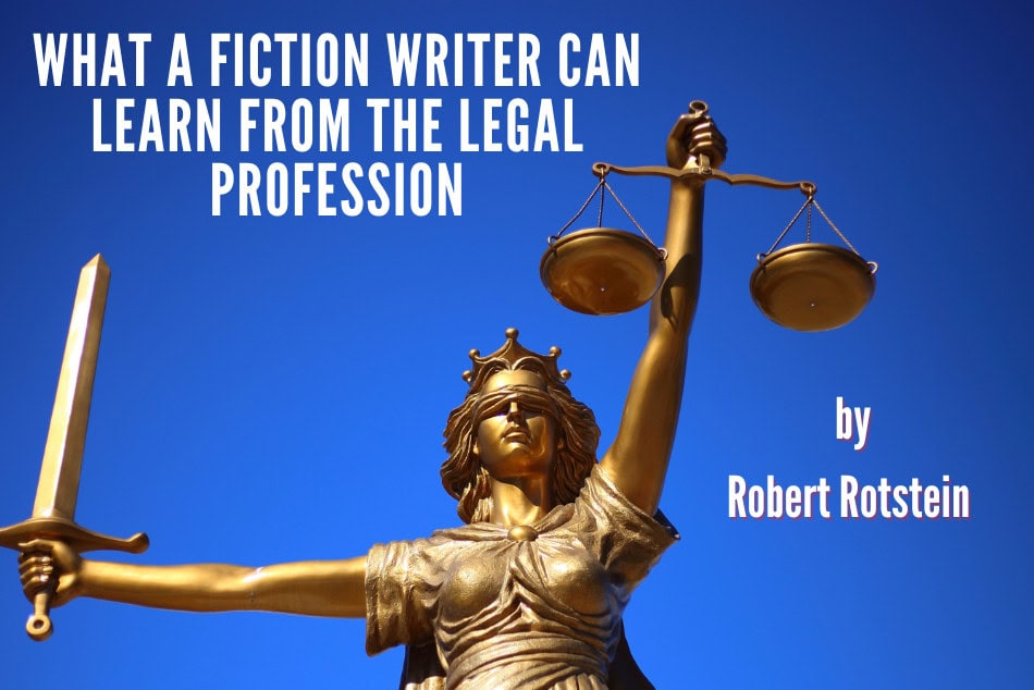 What A Fiction Writer Can Learn from the Legal Profession